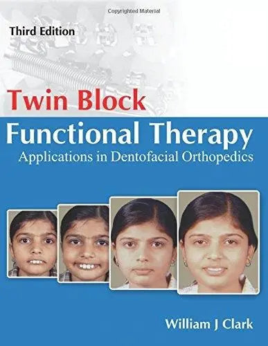 Twin Block Functional Therapy Applications in Dentofacial Orthopedics 2015
