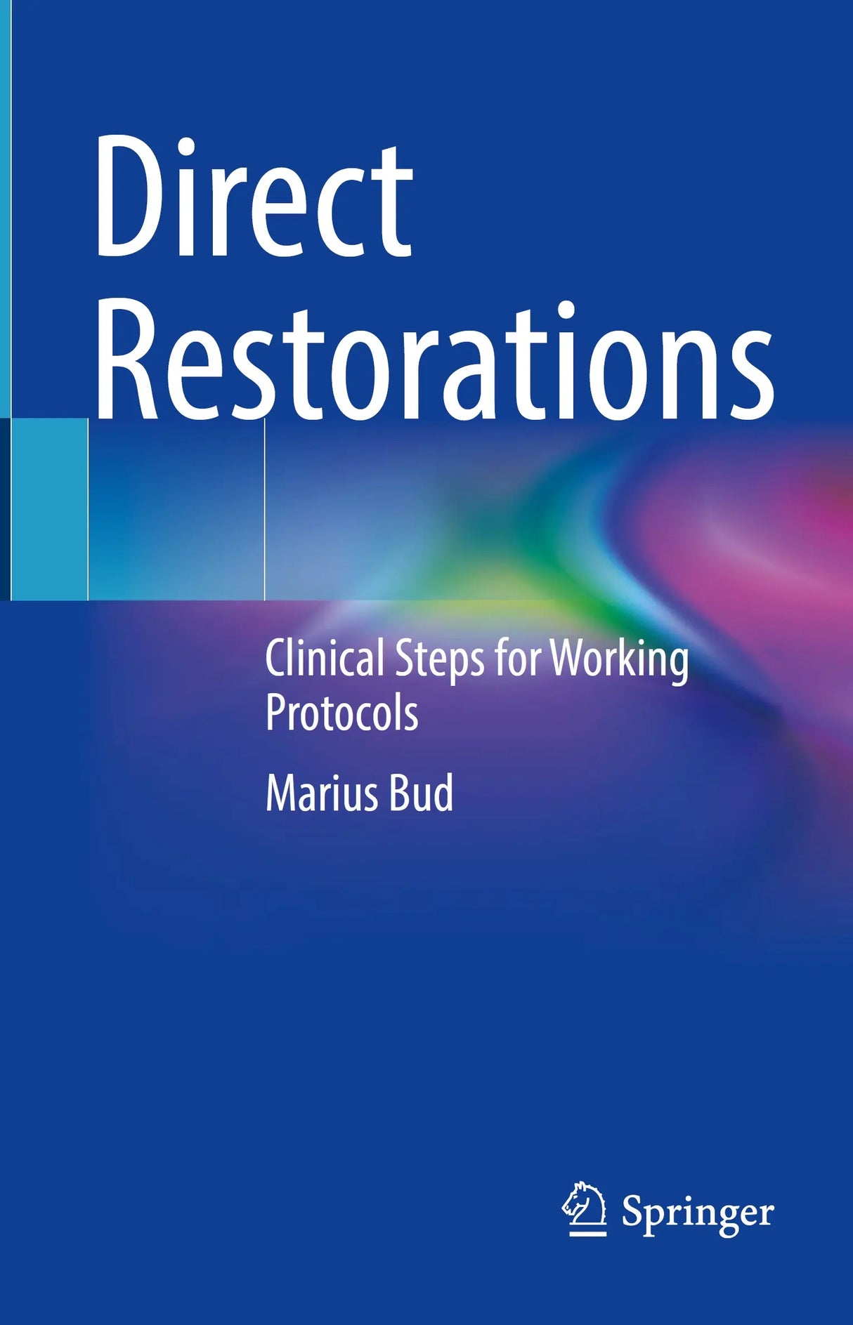 Direct Restorations Clinical Steps for Working Protocols 2024