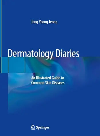 Dermatology Diaries An Illustrated Guide to Common Skin Diseases 2023