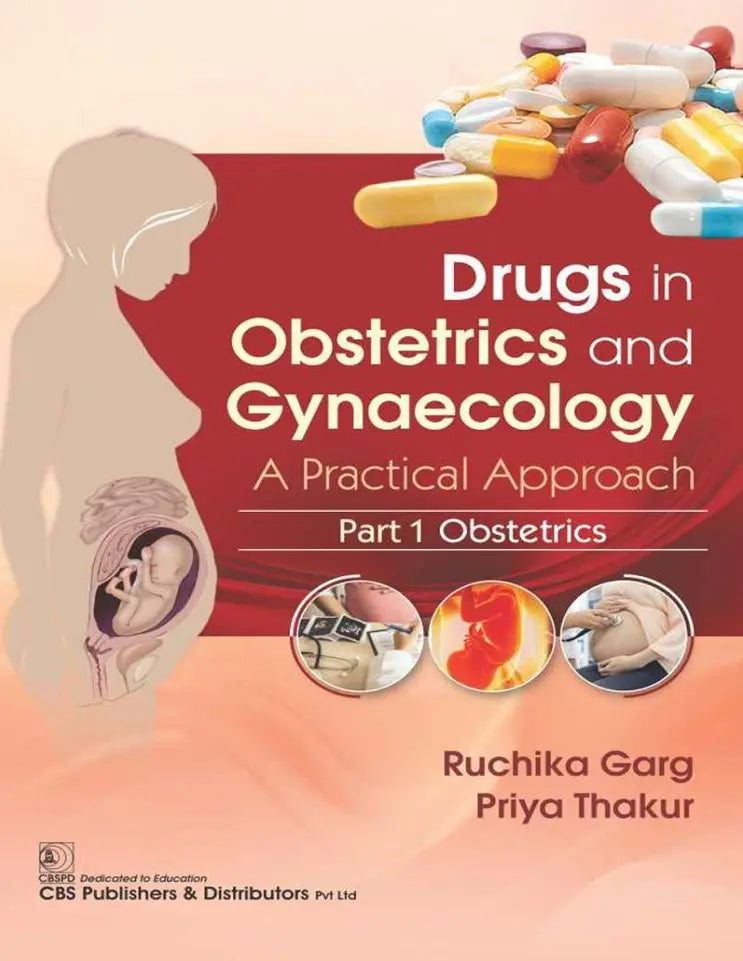 Drugs in Obstetrics and Gynecology A Practical Approach Part I Obstetrics 2025