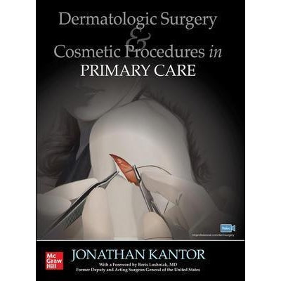 Dermatologic Surgery and Cosmetic Procedures in Primary Care