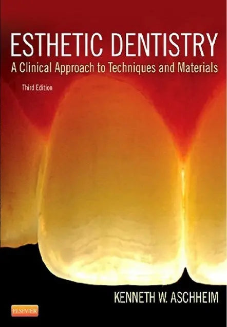 ESTHETIC DENTISTRY A Clinical Approach to Techniques and Materials 2015