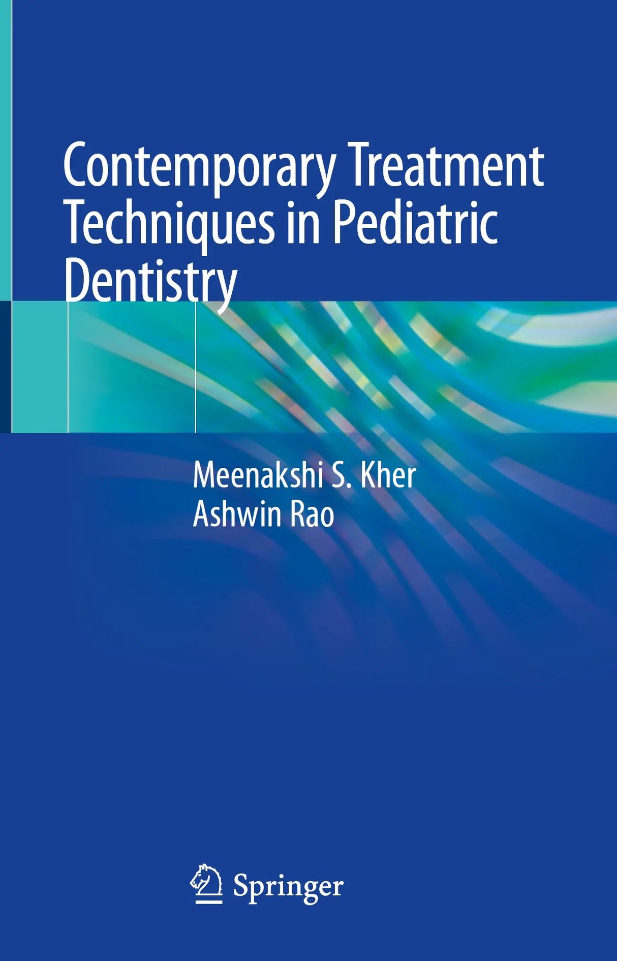 Contemporary Treatment Techniques in Pediatric Dentistry 2019