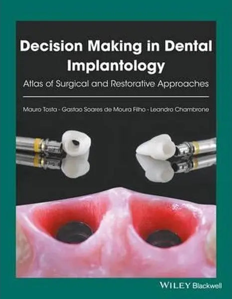 Decision Making in Dental Implantology Atlas of Surgical and Restorative Approaches 2018