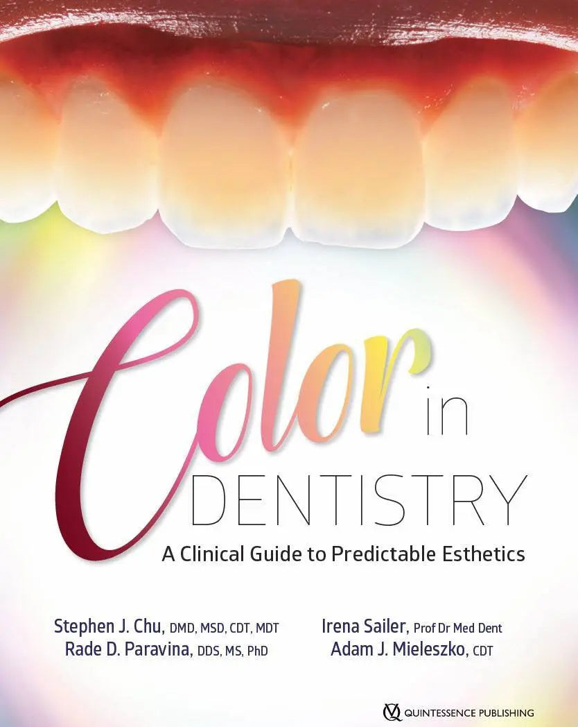 Color in Dentistry A Clinical Guide to Predictable Esthetics 2017