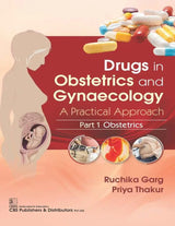Drugs in Obstetrics and Gynecology A Practical Approach Part I Obstetrics   2025