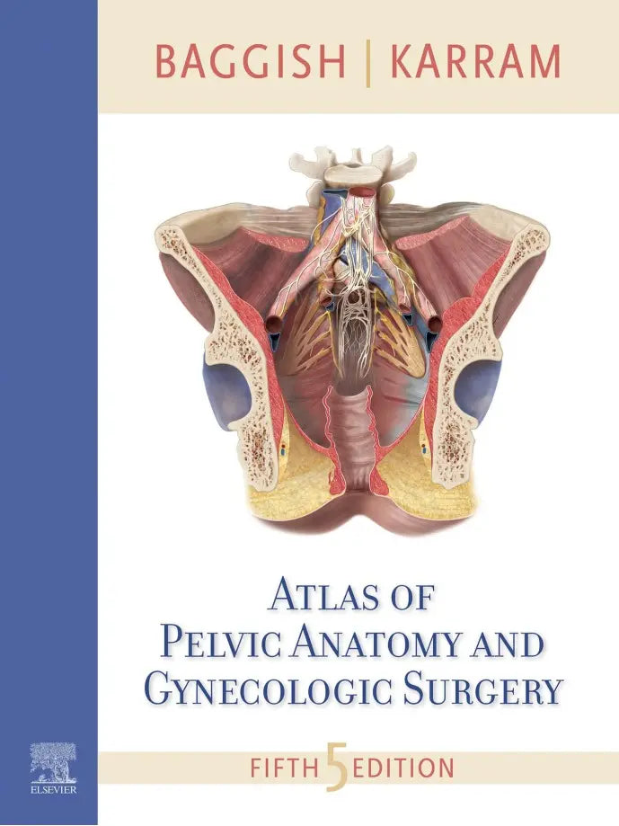 Atlas of Pelvic Anatomy and Gynecologic Surgery 2021