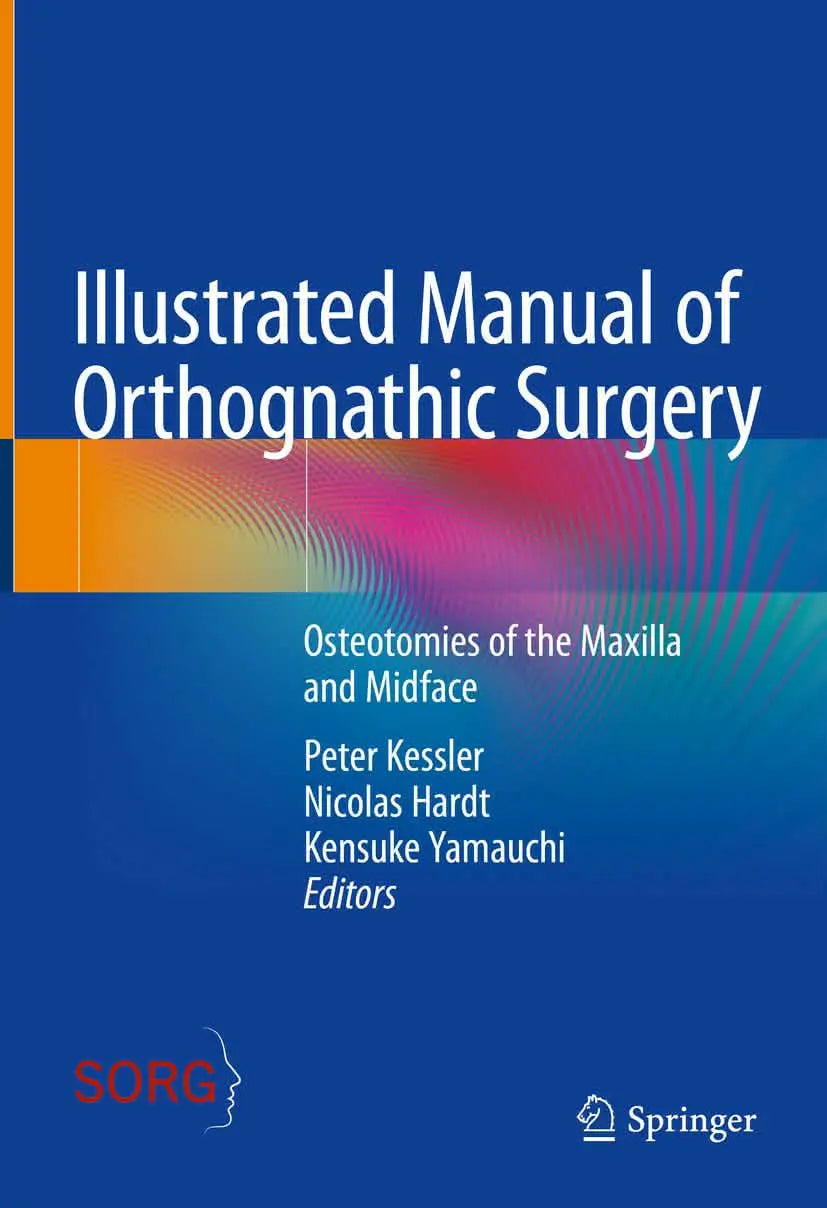 Illustrated Manual of Orthognathic Surgery 2-Osteotomies of the Maxilla and Midface 2024