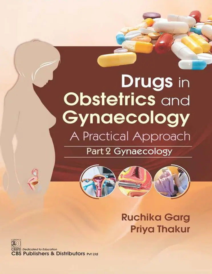 Drugs in Obstetrics and Gynecology A Practical Approach Part I Obstetrics   2025